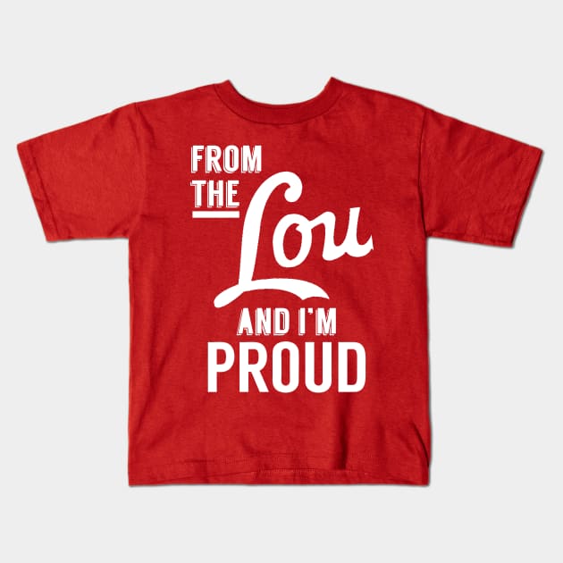 From the Lou and I'm Proud Kids T-Shirt by geekingoutfitters